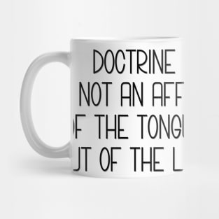 Doctrine Is Life Mug